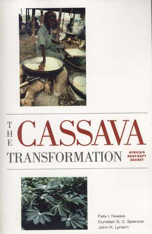  The Cassava Transformation: Africa's Best-Kept Secret de Felix I. Nweke