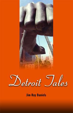 Detroit Tales de Jim Ray Daniels