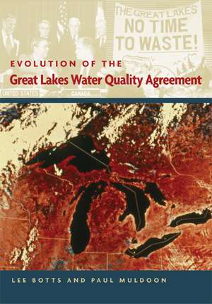 Evolution of the Great Lakes Water Quality Agreement de Lee Botts