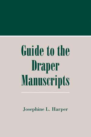 Guide to the Draper Manuscripts de Josephine L. Harper