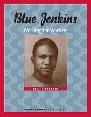 Blue Jenkins: Working for Workers de Julia Pferdehirt