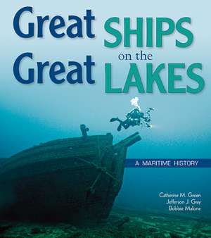 Great Ships on the Great Lakes: A Maritime History de Cathy Green