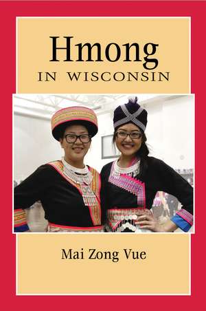 Hmong in Wisconsin de Mai Zong Vue