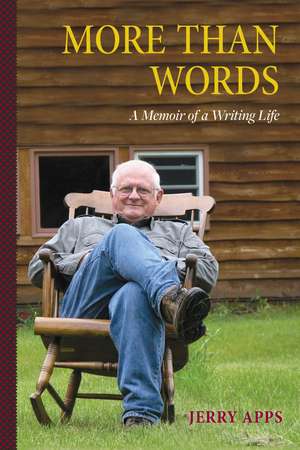 More Than Words: A Memoir of a Writing Life de Jerry Apps