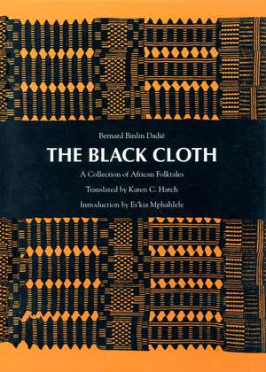 The Black Cloth: A Collection of African Folktales de Bernard Binlin Dadie