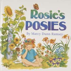 Rosie's Posies [With Seed Packets]: The Natural History of a River on Maryland's Eastern Shore de Marcy Dunn Ramsey