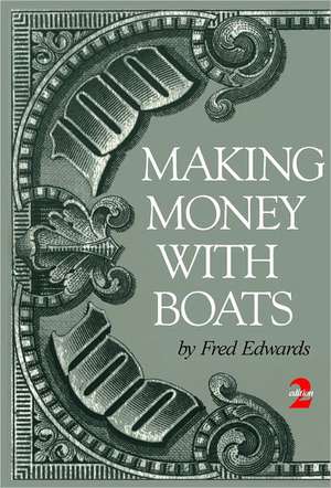 Making Money with Boats, 2nd Edition de Fred Edwards