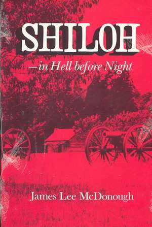 Shiloh—In Hell Before Night de James Lee Mcdonough