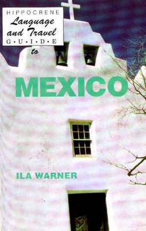 Language & Travel Guide to Mexico de Ila Warner