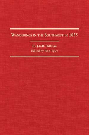 Wanderings in the Southwest in 1855 de J. D. B. Stillman