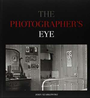 The Photographer's Eye de John Szarkowski