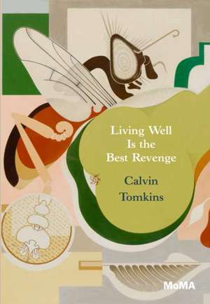 Living Well Is the Best Revenge: Ambassador for the New de Calvin Tomkins