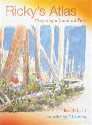 Ricky's Atlas: Mapping a Land on Fire de Judith L. Li