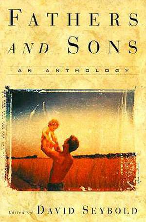 Fathers and Sons: An Anthology de David Seybold