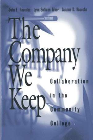 Roueche, J: The Company We Keep de John E.Ph.D Roueche