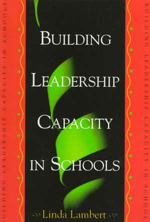 Building Leadership Capacity in Schools de Linda Lambert