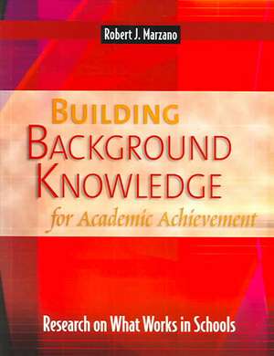 Building Background Knowledge for Academic Achievement: Research on What Works in Schools de Robert J. Marzano