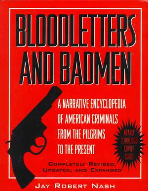 Bloodletters and Badmen de Jay Robert Nash