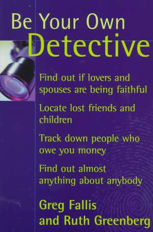 Be Your Own Detective de Greg Fallis