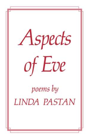 Aspects of Eve – Poems de Linda Pastan