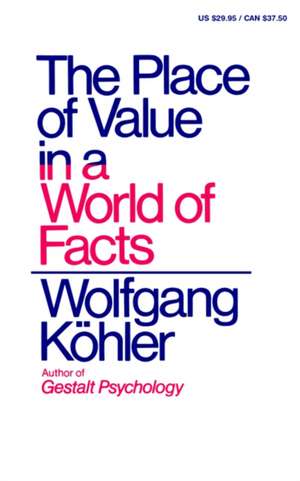 The Place of Value in a World of Facts de Wolfgang Kohler