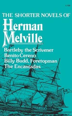 The Shorter Novels of Herman Melville de H. Melville