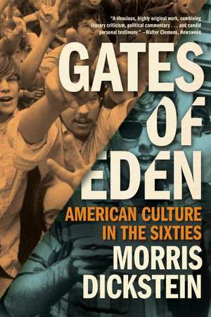 Gates of Eden – American Culture in the Sixties de Morris Dickstein