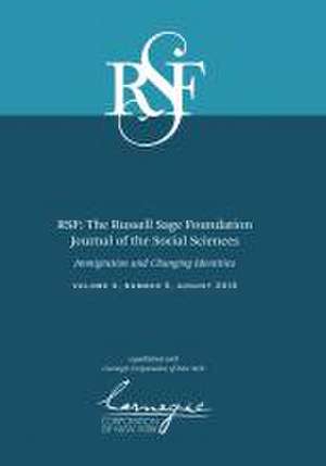 RSF: The Russell Sage Foundation Journal of the Social Sciences: Immigration and Changing Identities de Kay Deaux