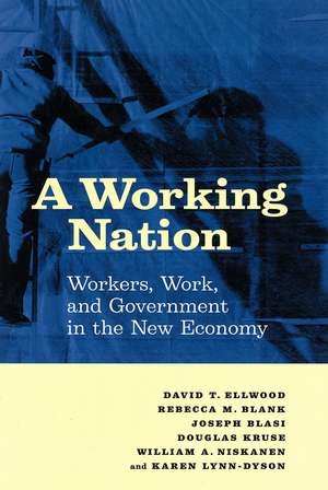 A Working Nation: Workers, Work, and Government in the New Economy de David T. Ellwood