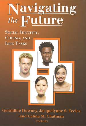 Navigating the Future: Social Identity, Coping, and Life Tasks de Geraldine Downey