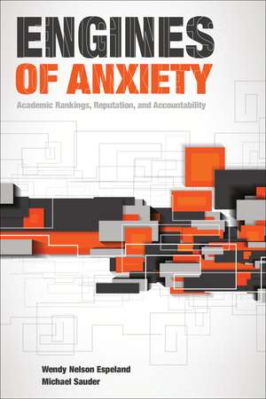 Engines of Anxiety: Academic Rankings, Reputation, and Accountability de Wendy Nelson Espeland