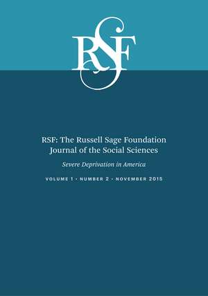 RSF: The Russell Sage Foundation Journal of the Social Sciences: Severe Deprivation in America de Matthew Desmond