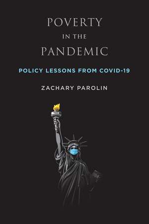 Poverty in the Pandemic: Policy Lessons from COVID-19 de Zachary Parolin