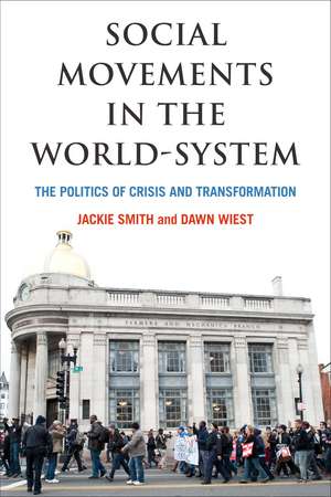 Social Movements in the World-System: The Politics of Crisis and Transformation de Jackie Smith