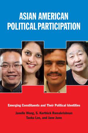 Asian American Political Participation: Emerging Constituents and Their Political Identities de Janelle S. Wong