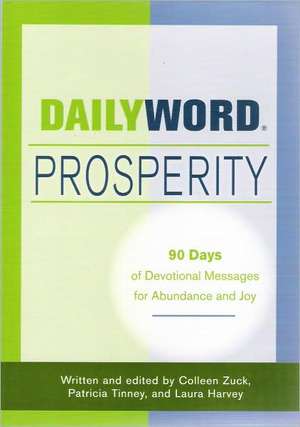 Daily Word Prosperity: 90 Days of Devotional Messages for Abundance and Joy de Colleen Zuck