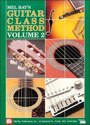 Mel Bay's Guitar Class Method, Volume 2 de Mel Bay Publications Inc