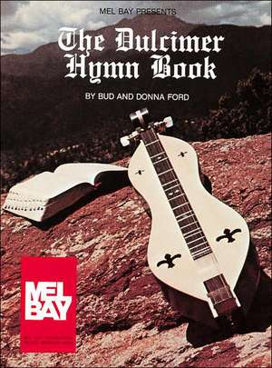 The Dulcimer Hymn Book de Bud Ford