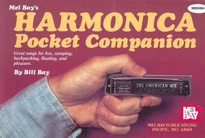 Harmonica Pocket Companion: Great Songs for Fun, Camping, Backpacking, Floating, and Pleasure de Bill Bay