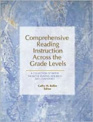 Comprehensive Reading Instruction Across the Grade Levels: "A Collection of Papers from the Reading Research 2001 Conference" de CATHY M. ROLLER