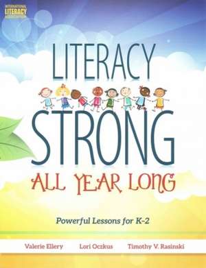 Literacy Strong All Year Long de Valerie Ellery