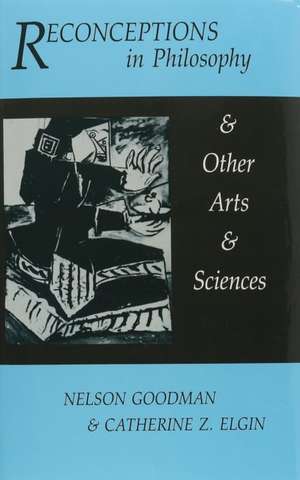 Reconceptions in Philosophy and Other Arts and Sciences de Nelson Goodman