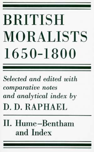 British Moralists: 1650-1800 (Volumes 2): Volume II: Hume - Bentham, and Index de D. D. Raphael