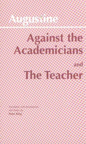 Against the Academicians and The Teacher de Augustine