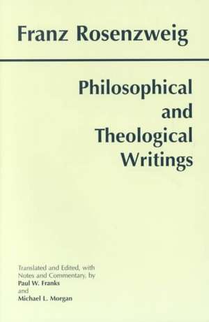 Philosophical and Theological Writings de Franz Rosenzweig