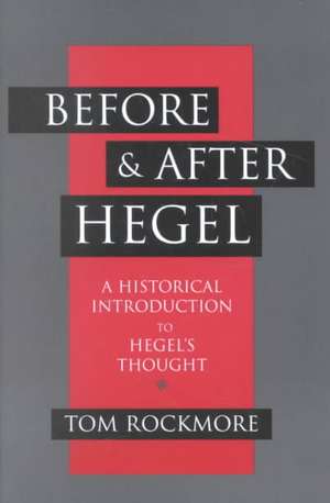 Before and After Hegel de Tom Rockmore