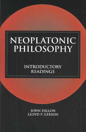 Neoplatonic Philosophy de John Dillon