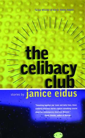 The Celibacy Club de Janice Eidus