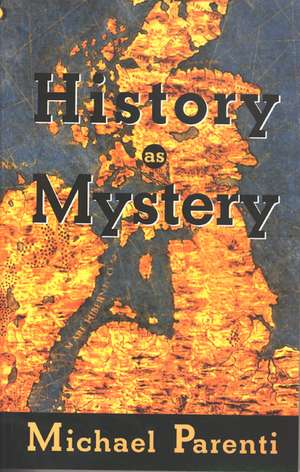 History as Mystery de Michael Parenti