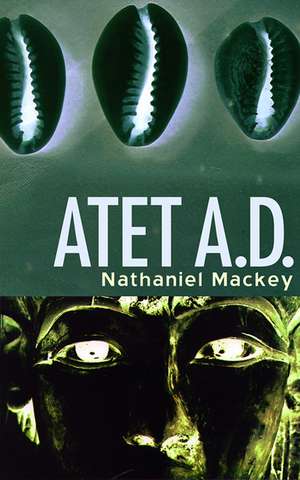 Atet, A.D. de Nathaniel Mackey